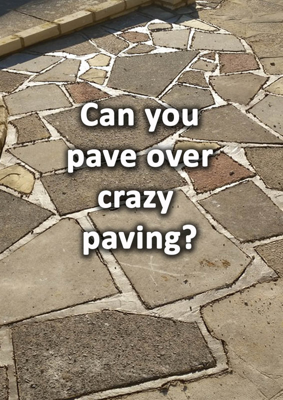 Can you pave over crazy paving?