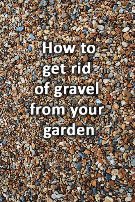 How to get rid of gravel from your garden