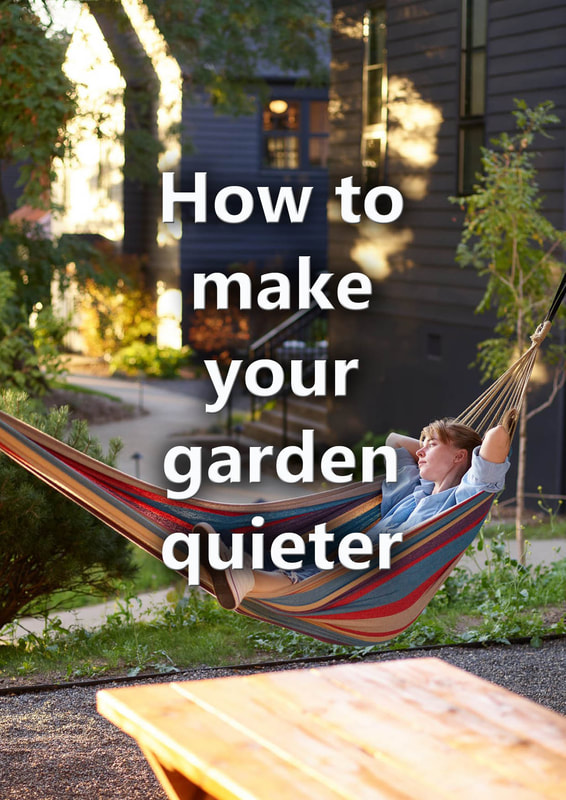 How to make your garden quieter