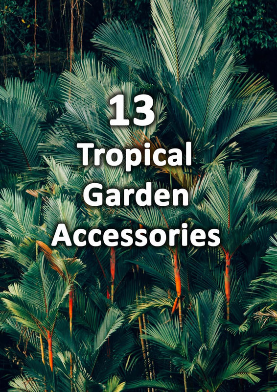 Tropical garden accessories